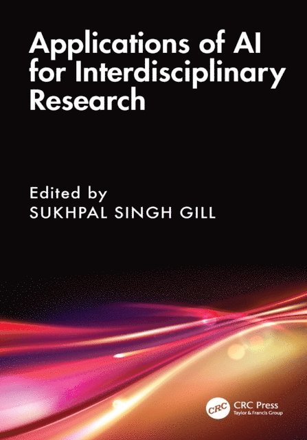 Sukhpal Singh Gill - Applications of AI for Interdisciplinary Research, E-bok
