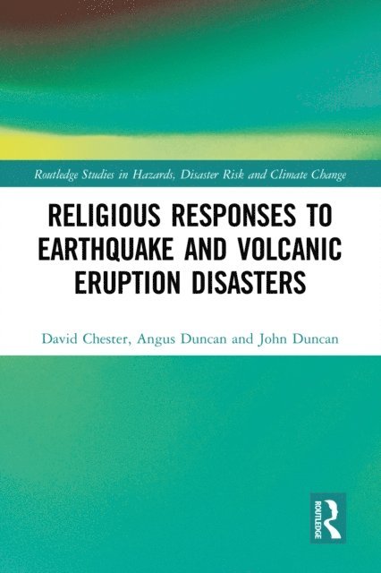 John Duncan, Angus Duncan, David Chester - Religious Responses to Earthquake and Volcanic Eruption Disasters, E-bok