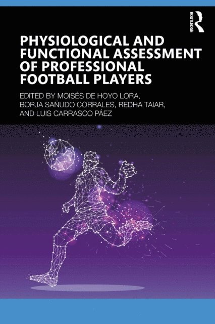 Luis Carrasco Paez, Redha Taiar, Borja Sanudo, Moises de Hoyo - Physiological and Functional Assessment of Professional Football Players, E-bok
