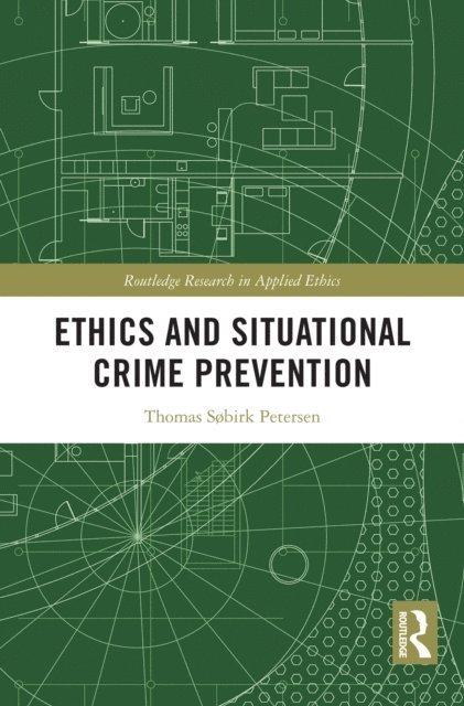 Thomas Sobirk Petersen - Ethics and Situational Crime Prevention, E-bok