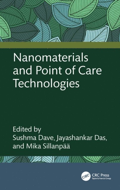 Mika Sillanpaa, Jayashankar Das, Sushma Dave - Nanomaterials and Point of Care Technologies, E-bok