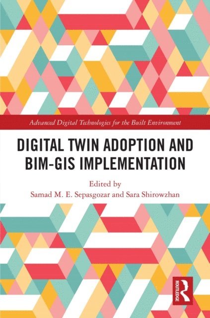 Sara Shirowzhan, Samad Sepasgozar - Digital Twin Adoption and BIM-GIS Implementation, E-bok