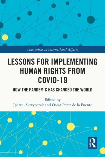 Oscar Perez de la Fuente, Jedrzej Skrzypczak - Lessons for Implementing Human Rights from COVID-19, E-bok