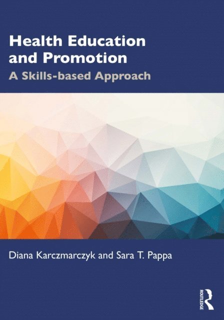 Sara T. Pappa, Diana Karczmarczyk - Health Education and Promotion, E-bok