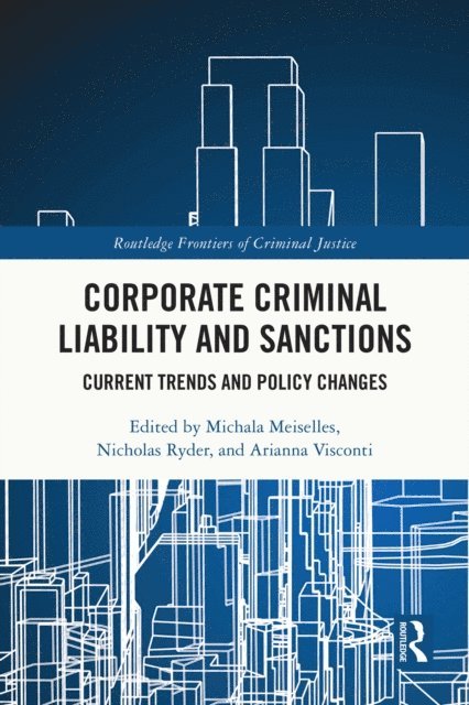 Arianna Visconti, Nicholas Ryder, Michala Meiselles - Corporate Criminal Liability and Sanctions, E-bok