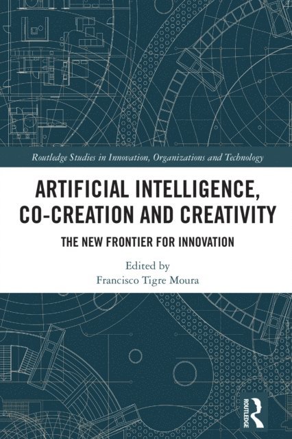 Francisco Tigre Moura - Artificial Intelligence, Co-Creation and Creativity, E-bok