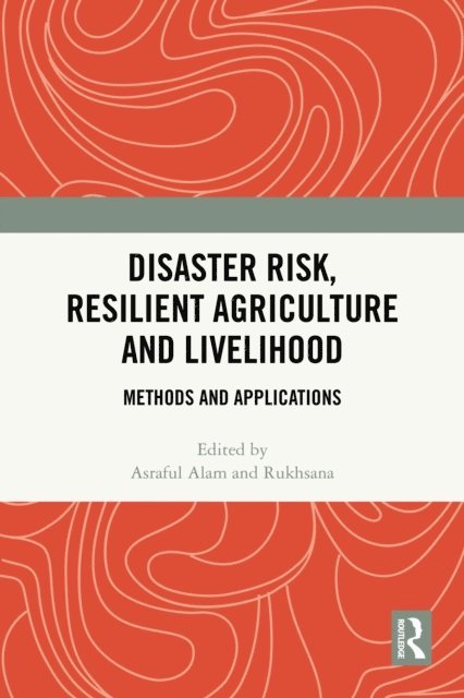 Rukhsana, Asraful Alam - Disaster Risk, Resilient Agriculture and Livelihood, E-bok