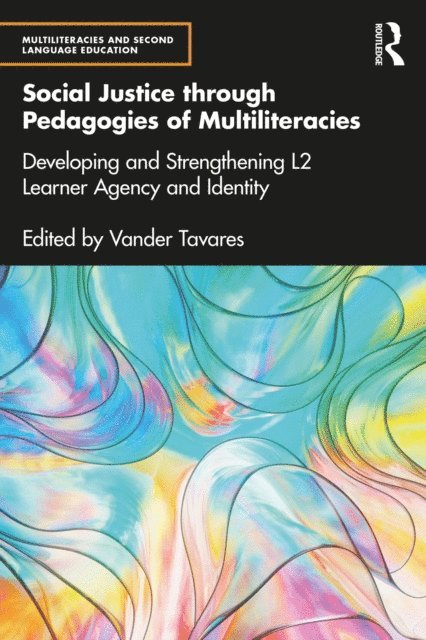 Vander Tavares - Social Justice through Pedagogies of Multiliteracies, E-bok