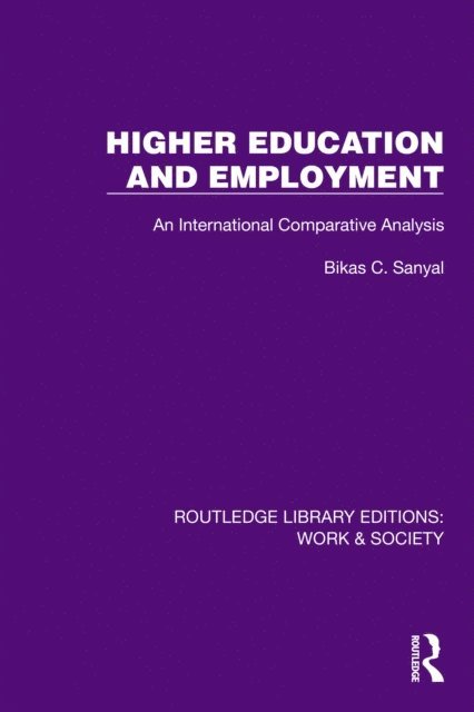 Bikas C. Sanyal - Higher Education and Employment, E-bok