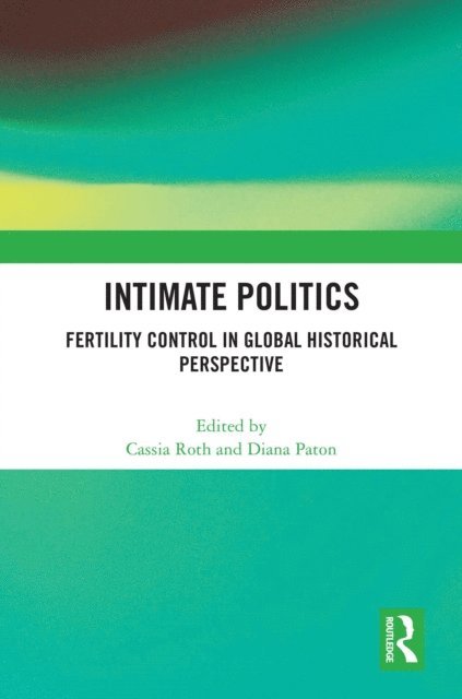 Diana Paton, Cassia Roth - Intimate Politics, E-bok