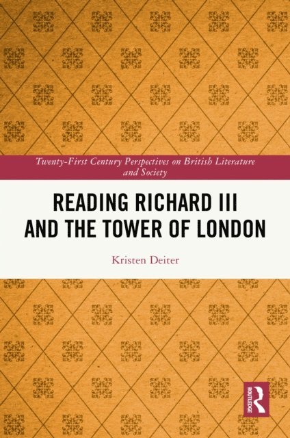 Kristen Deiter - Reading Richard III and the Tower of London, E-bok