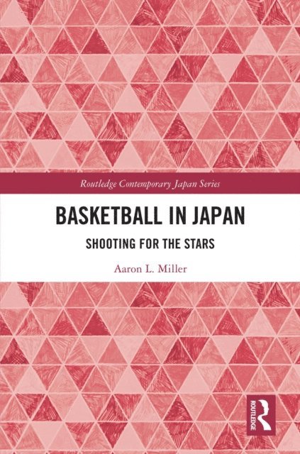 Aaron L. Miller - Basketball in Japan, E-bok