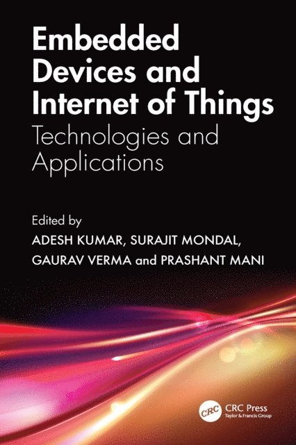 Prashant Mani, Gaurav Verma, Surajit Mondal, Adesh Kumar - Embedded Devices and Internet of Things, E-bok