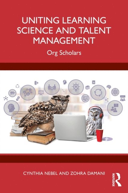 Zohra Damani, Cynthia Nebel - Uniting Learning Science and Talent Management, E-bok