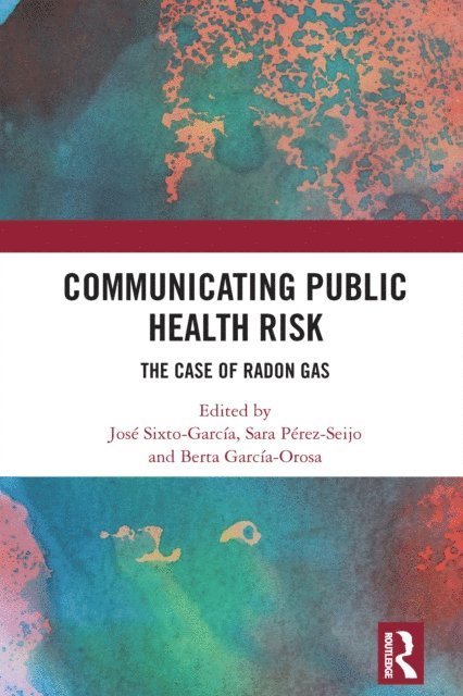 Berta Garcia-Orosa, Sara Perez-Seijo, Jose Sixto-Garcia - Communicating Public Health Risk, E-bok