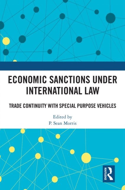 P. Sean Morris - Economic Sanctions under International Law, E-bok