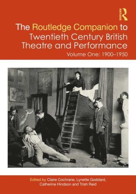 Trish Reid, Catherine Hindson, Lynette Goddard, Claire Cochrane - Routledge Companion to Twentieth Century British Theatre and Performance, E-bok