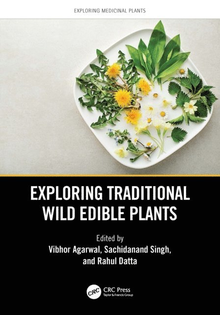 Rahul Datta, Sachidanand Singh, Vibhor Agarwal - Exploring Traditional Wild Edible Plants, E-bok