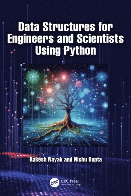 Nishu Gupta, Rakesh Nayak - Data Structures for Engineers and Scientists Using Python, E-bok