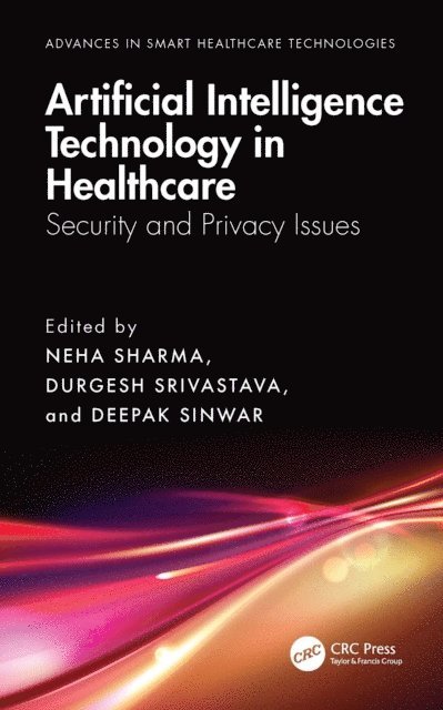 Deepak Sinwar, Durgesh Srivastava, Neha Sharma - Artificial Intelligence Technology in Healthcare, E-bok