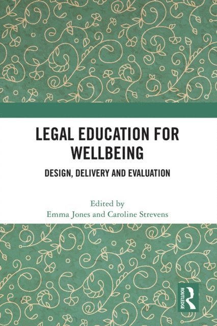Caroline Strevens, Emma Jones - Legal Education for Wellbeing, E-bok