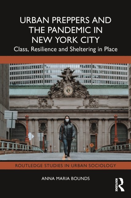 Anna Maria Bounds - Urban Preppers and the Pandemic in New York City, E-bok
