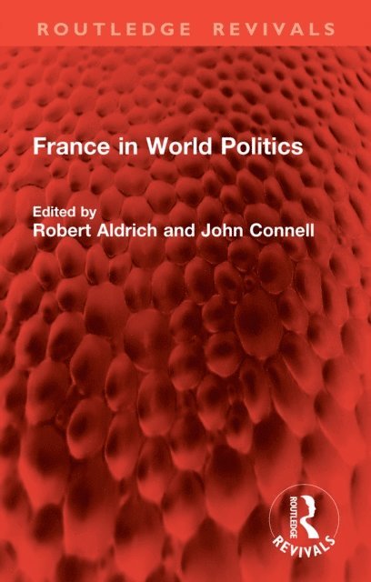 John Connell, Robert Aldrich - France in World Politics, E-bok