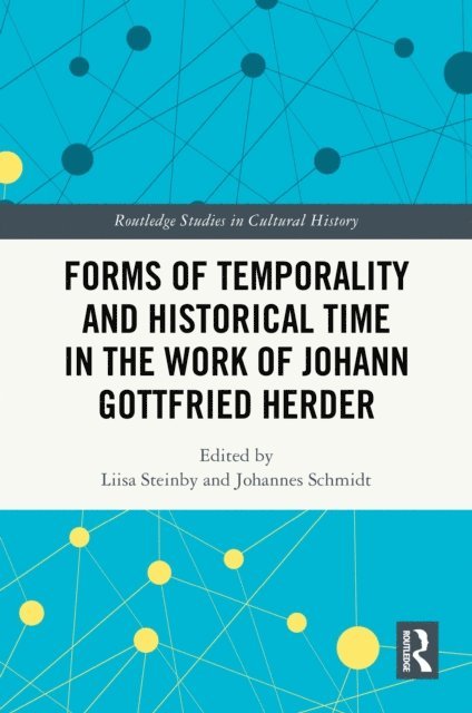 Johannes Schmidt, Liisa Steinby - Forms of Temporality and Historical Time in the Work of Johann Gottfried Herder, E-bok