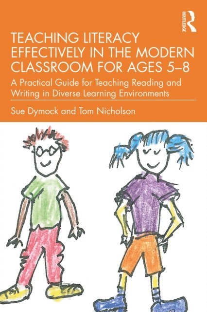 Tom Nicholson, Sue Dymock - Teaching Literacy Effectively in the Modern Classroom for Ages 5a &quote;8, E-bok