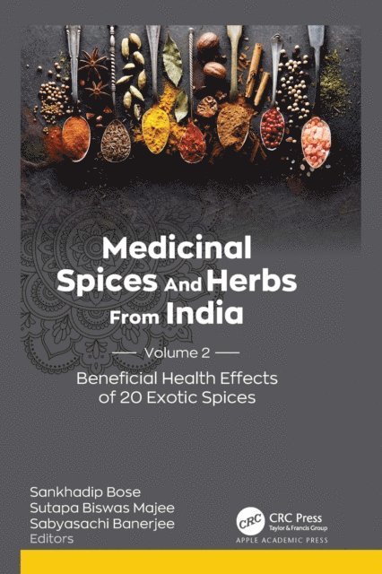 Sabyasachi Banerjee, Sutapa Biswas Majee, Sankhadip Bose - Medicinal Spices and Herbs from India, E-bok