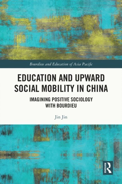 Jin Jin - Education and Upward Social Mobility in China, E-bok