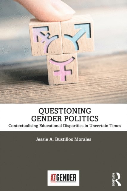 Jessie A. Bustillos Morales - Questioning Gender Politics, E-bok