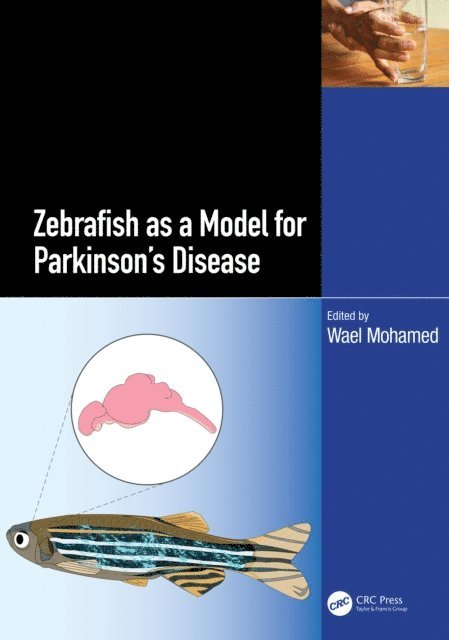 Wael Mohamed - Zebrafish as a Model for Parkinson's Disease, E-bok