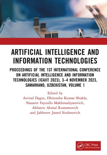Jabborov Jamol Sindorovich, Akhatov Akmal Rustamovich, Nazarov Fayzullo Makhmadiyarovich, Dhirendra Kumar Shukla, Arvind Dagur - Artificial Intelligence and Information Technologies, E-bok
