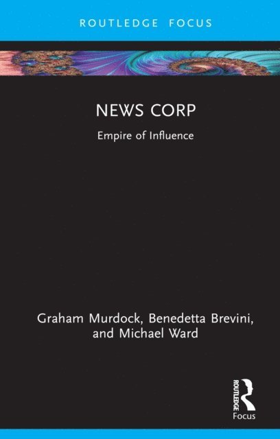 Michael Ward, Benedetta Brevini, Graham Murdock - News Corp, E-bok