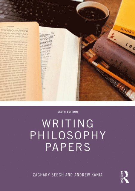 Andrew Kania, Zachary Seech - Writing Philosophy Papers, E-bok