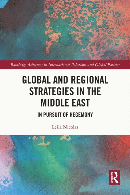 Leila Nicolas - Global and Regional Strategies in the Middle East, E-bok