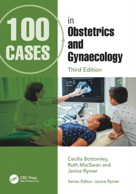Janice Rymer, Ruth MacSwan, Cecilia Bottomley - 100 Cases in Obstetrics and Gynaecology, E-bok