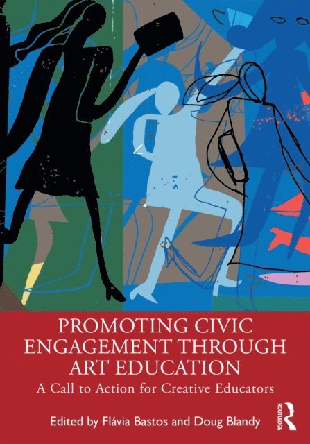 Doug Blandy, Flavia Bastos - Promoting Civic Engagement Through Art Education, E-bok