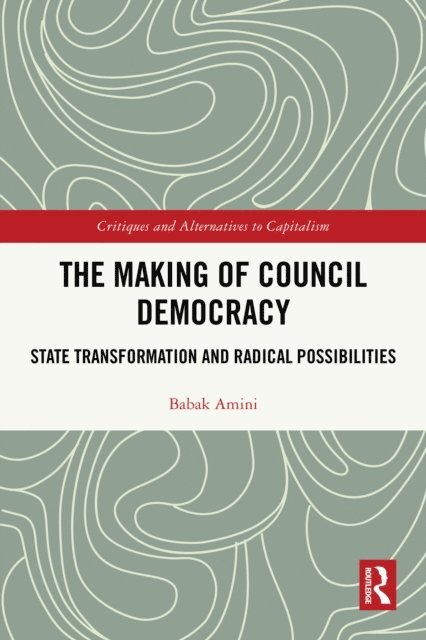 Babak Amini - Making of Council Democracy, E-bok