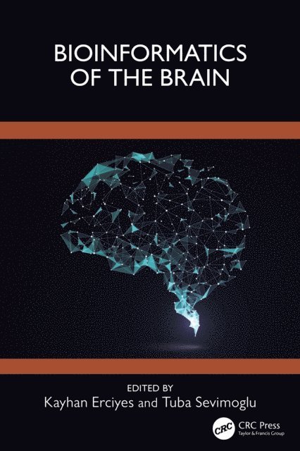 Tuba Sevimoglu, Kayhan Erciyes - Bioinformatics of the Brain, E-bok