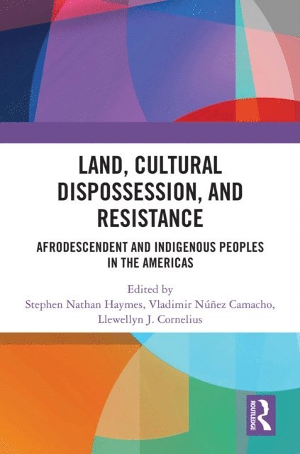 Llewellyn Cornelius, Vladimir Camacho, Stephen Haymes - Land, Cultural Dispossession, and Resistance, E-bok. Tillgänglighet: Lägg i varukorg