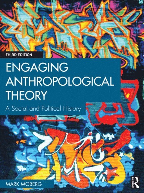 Mark Moberg - Engaging Anthropological Theory, E-bok
