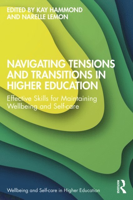 Narelle Lemon, Kay Hammond - Navigating Tensions and Transitions in Higher Education, E-bok