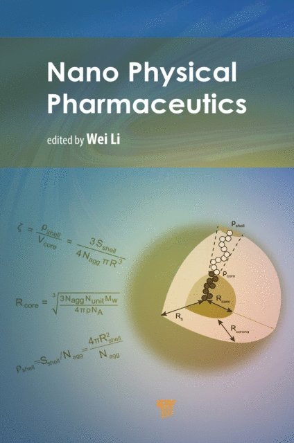 Wei Li - Nano Physical Pharmaceutics, E-bok