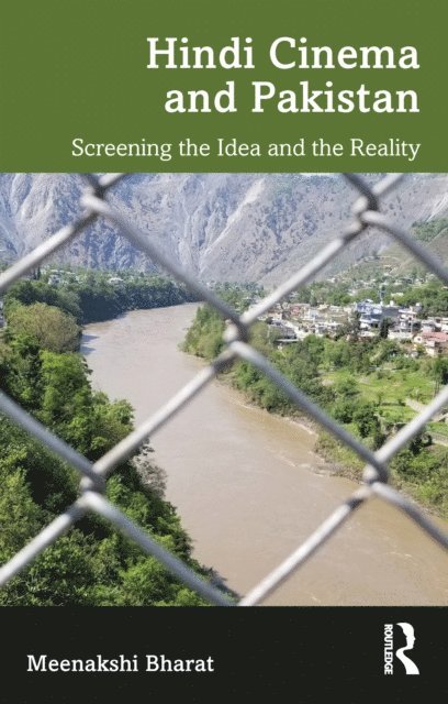 Meenakshi Bharat - Hindi Cinema and Pakistan, E-bok