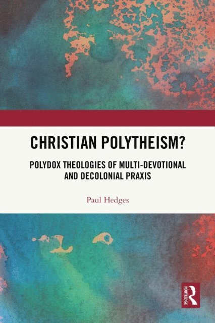 Paul Hedges - Christian Polytheism?, E-bok
