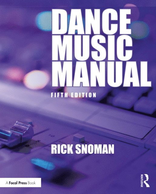 Rick Snoman - Dance Music Manual, E-bok