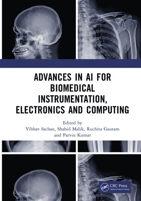Parvin Kumar, Ruchita Gautam, Shahid Malik, Vibhav Sachan - Advances in AI for Biomedical Instrumentation, Electronics and Computing, E-bok