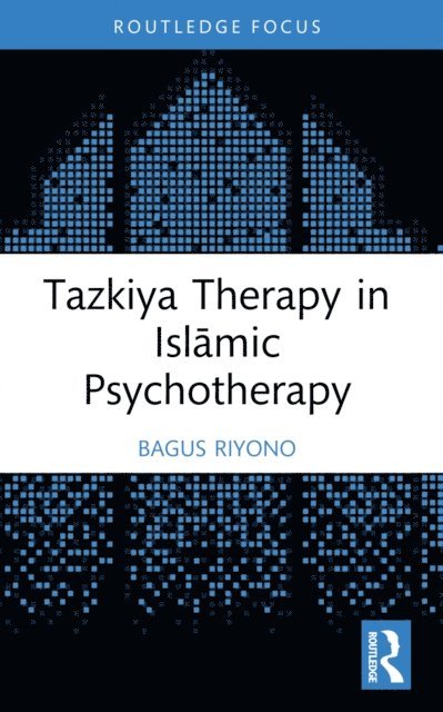 Bagus Riyono - Tazkiya Therapy in Islamic Psychotherapy, E-bok